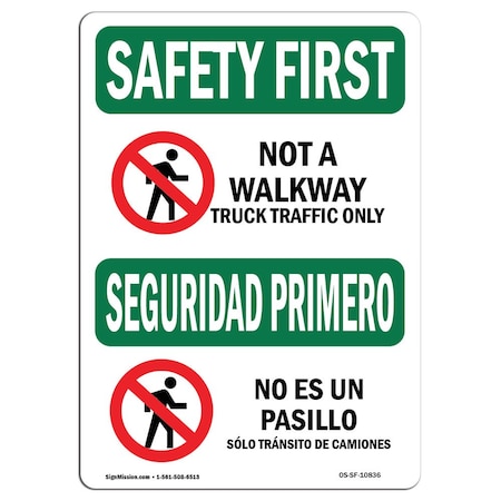 OSHA SAFETY FIRST Sign Not A Walkway Truck Traffic Bilingual  10in X 7in Rigid Plastic